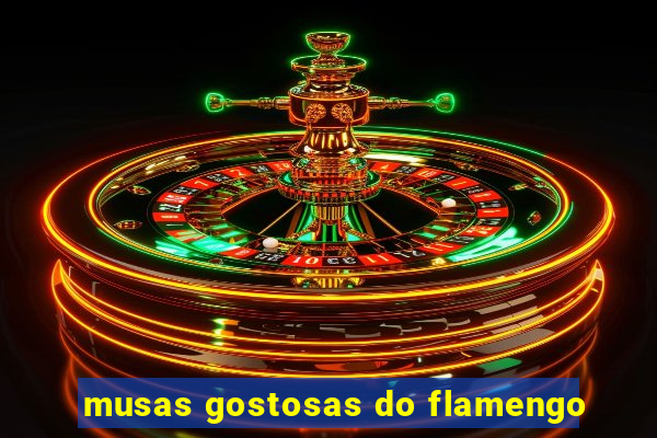 musas gostosas do flamengo